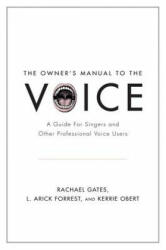 Owner's Manual to the Voice - Rachael Gates (ISBN: 9780199964680)