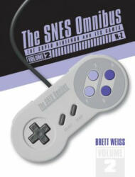 SNES Omnibus: The Super Nintendo and Its Games, Vol. 2 (N-Z) - Brett Weiss (ISBN: 9780764357251)