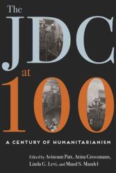The JDC at 100: A Century of Humanitarianism (ISBN: 9780814342343)