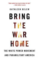 Bring the War Home - Kathleen Belew (ISBN: 9780674237698)