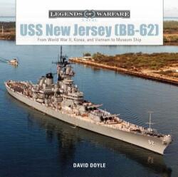 USS New Jersey (BB62): From World War II, Korea and Vietnam to Museum Ship - David Doyle (ISBN: 9780764356636)