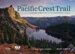Pacific Crest Trail - Mark Larabee, The Pacific Crest Trail Association, Bart Smith (ISBN: 9780847864515)
