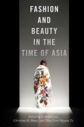 Fashion and Beauty in the Time of Asia (ISBN: 9781479892846)