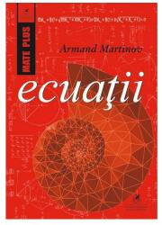 Ecuatii - Armand Martinov (ISBN: 9786068982359)
