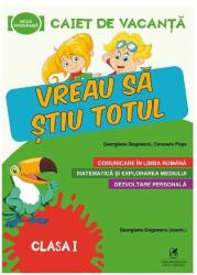 Caiet de vacanta. Vreau sa stiu totul, clasa 1 - Cerasela Popa, Georgiana Gogoescu (ISBN: 9786068982243)