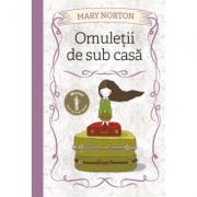 Omuletii de sub casa - Mary Norton (ISBN: 9786063322327)