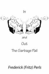In and Out of the Garbage Pail - Frederick S. Perls (1992)