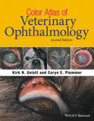 Color Atlas of Veterinary Ophthalmology 2e - Kirk N. Gelatt, Caryn E. Plummer (ISBN: 9781119239444)