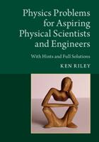 Physics Problems for Aspiring Physical Scientists and Engineers: With Hints and Full Solutions (ISBN: 9781108701303)