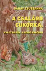 A csalárd cukorka, avagy bajok a Zengő Erdőben (2019)