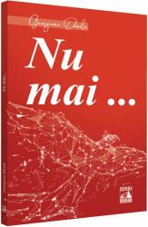 Nu mai. . . - Georgiana Danila (ISBN: 9786068390932)