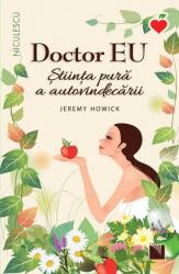 Doctor EU. Știința pură a autovindecării (ISBN: 9786063802836)