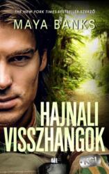 Maya Banks: Hajnali visszhangok (2019)