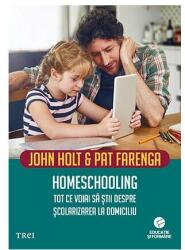 Homeschooling. Tot ce voiai să știi despre școlarizarea copilului (ISBN: 9786064004031)