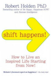 Shift Happens! - Robert Holden (2010)