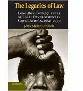 The Legacies of Law: Long-Run Consequences of Legal Development in South Africa, 1652-2000 - Jens Meierhenrich (2011)