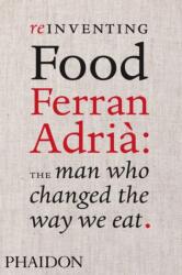 Reinventing Food; Ferran Adria: The Man Who Changed The Way We Eat (2010)