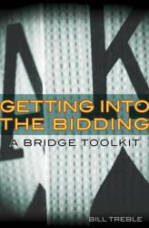 Getting Into the Bidding: A Bridge Toolkit (2012)