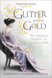 Glitter and the Gold - Consuelo Vanderbilt Balsan (2012)