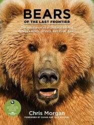 Bears of the Last Frontier - Chris Morgan (2011)