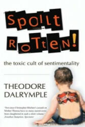 Spoilt Rotten - Theodore Dalrymple (2011)