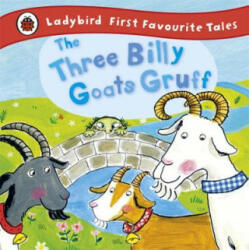 Three Billy Goats Gruff: Ladybird First Favourite Tales - Irene Yates (2011)
