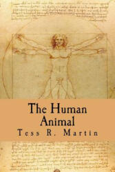 The Human Animal - Tess Martin (ISBN: 9780990629504)