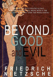 Beyond Good and Evil - Friedrich Wilhelm Nietzsche (ISBN: 9781451591057)