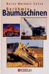 Berühmte Baumaschinen - Heinz-Herbert Cohrs (1999)