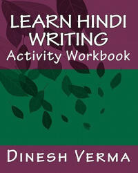 Learn Hindi Writing Activity Workbook - Dinesh C Verma (ISBN: 9781456403935)
