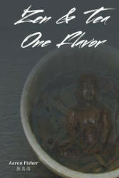 Zen & Tea One Flavor - Aaron Daniel Fisher (ISBN: 9781479124138)