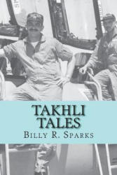 Takhli Tales: and other stories - Billy R Sparks, E L Kaminsky (ISBN: 9781481976039)