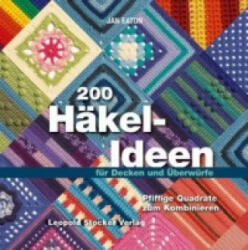200 Häkel-Ideen für Decken und Überwürfe - Jan Eaton (2011)