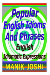 Popular English Idioms And Phrases - MR Manik Joshi (ISBN: 9781492744832)