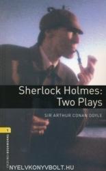 Sir Arthur Conan Doyle - Sherlock Holmes: Two Plays (2008)