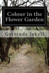 Colour in the Flower Garden (ISBN: 9781530478262)
