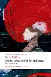 Importance of Being Earnest and Other Plays - Oscar Wilde (2008)