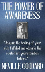Neville Goddard: The Power of Awareness - Neville Goddard (ISBN: 9781533404152)