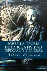 Sobre la Teoría de la Relatividad Especial y General - Albert Einstein (ISBN: 9781535217248)