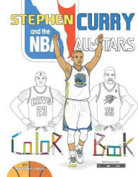 Stephen Curry and the NBA All Stars: Basketball Coloring Book for Kids - Anthony Curcio (ISBN: 9781539033004)