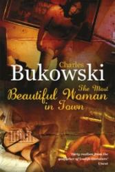 Most Beautiful Woman in Town - Charles Bukowski (2008)