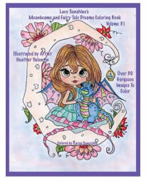 Lacy Sunshine's Moonbeams and Fairy Tale Dreams Coloring Book: Fantasy Moon Fairies Coloring Book For All Ages Volume 31 - Heather Valentin (ISBN: 9781542595506)