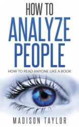 How To Analyze People - Madison Taylor (ISBN: 9781542619875)