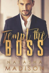 Tempt The Boss - Natasha Madison (ISBN: 9781544194844)