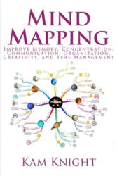 Mind Mapping - Kam Knight (ISBN: 9781544840703)