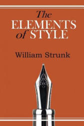 The Elements of Style - William Strunk (ISBN: 9781545249864)