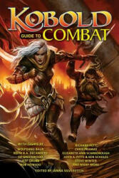 Kobold Guide to Combat - Wolfgang Baur, Ed Greenwood, Janna Silverstein (ISBN: 9781936781324)