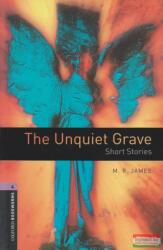 Oxford Bookworms Library: Level 4: : The Unquiet Grave - Short Stories - JAMES, M. R (2008)