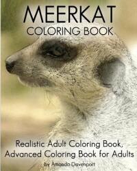 Meerkat Coloring Book: Realistic Adult Coloring Book, Advanced Coloring Book For Adults - Amanda Davenport (ISBN: 9781530255986)