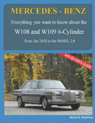 MERCEDES-BENZ, The 1960s, W108 and W109 6-Cylinder - Bernd S Koehling (ISBN: 9781542904865)